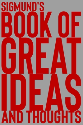 Download Sigmund's Book of Great Ideas and Thoughts: 150 Page Dotted Grid and individually numbered page Notebook with Colour Softcover design. Book format: 6 x 9 in - 2 Scribble | PDF