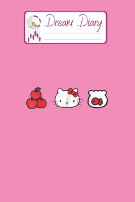 Download Dream Diary: Are You Kitten Me Right Meow Hello Kitty Blank Dream Diary Dream Journal Log Notebook Ruled Lined Planner 6 x 9 Inches 120 Pages - Bolt Publishing | ePub