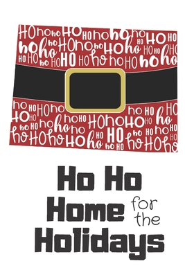 Read Online Ho Ho Home for the Holidays: Colorado Santa Claus belt on State Outline with Ho Ho Ho message Stocking Stuffer Journal for the Holidays - Holidays at Home Press | PDF
