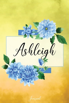 Read Online Ashleigh Journal: Blue Dahlia Flowers Personalized Name Journal/Notebook/Diary - Lined 6 x 9-inch size with 120 pages - Shine Gold Name Notebooks file in ePub