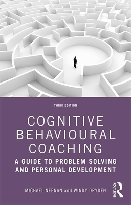 Full Download Cognitive Behavioural Coaching: A Guide to Problem Solving and Personal Development - Michael Neenan file in PDF