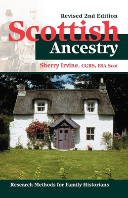 Download Scottish Ancestry: Research Methods for Family Historians, Rev. 2nd Ed. - Sherry Irvine | PDF